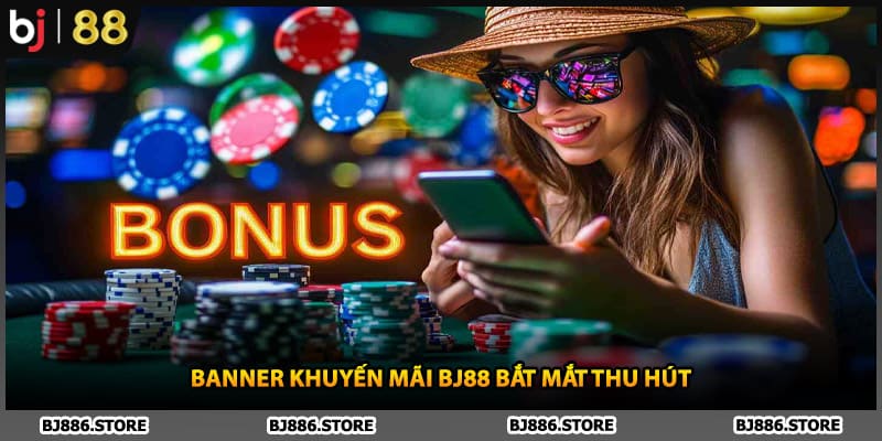 Banner khuyến mãi BJ88 bắt mắt thu hút