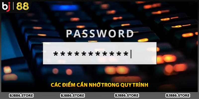 Các điểm cần nhớ trong quy trình