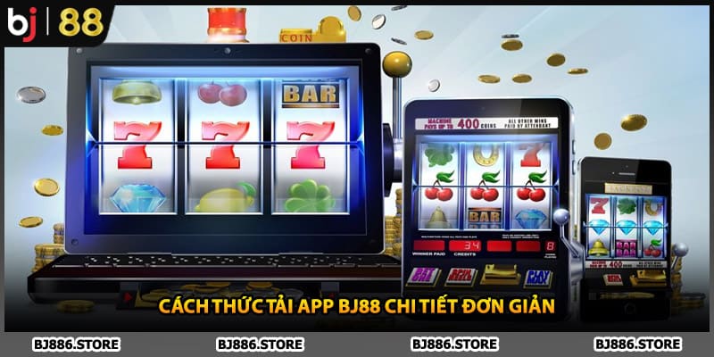 Cách thức tải app BJ88 chi tiết đơn giản