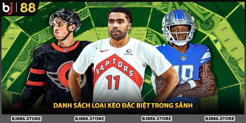 Danh sách loại kèo đặc biệt trong sảnh