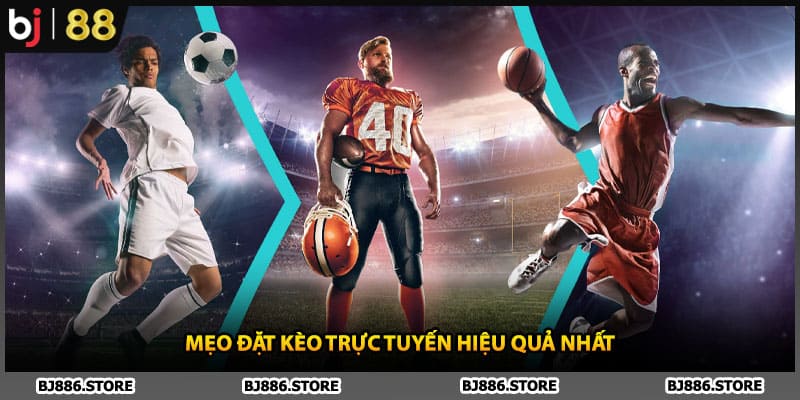 Mẹo đặt kèo trực tuyến hiệu quả nhất