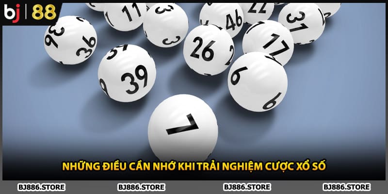 Những điều cần nhớ khi trải nghiệm cược xổ số