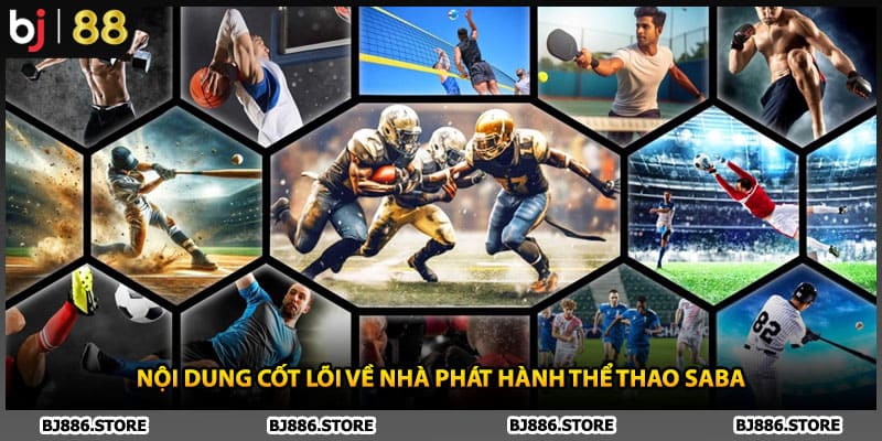 Nội dung cốt lõi về nhà phát hành thể thao SABA