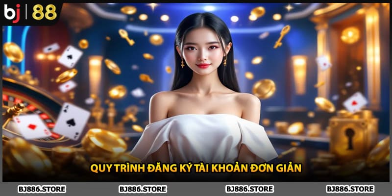 Quy trình đăng ký tài khoản đơn giản