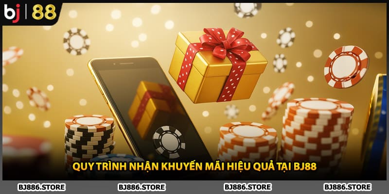 Quy trình nhận khuyến mãi hiệu quả tại BJ88